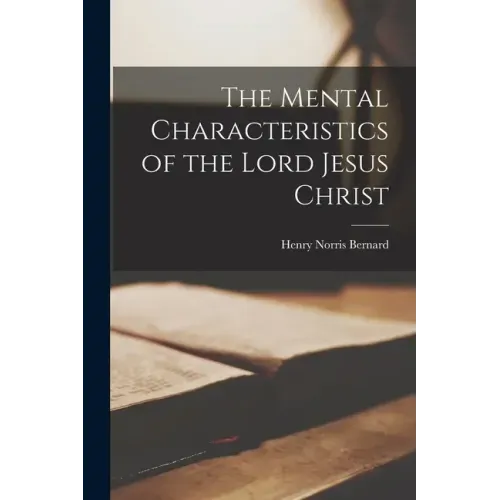 The Mental Characteristics of the Lord Jesus Christ