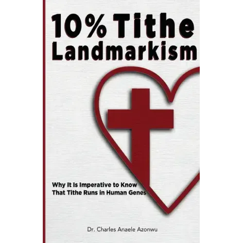 10% Tithe Landmarkism: Why it is Imperative to Know That Tithe Runs in Human Genes