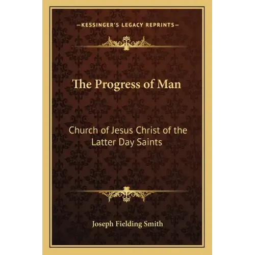 The Progress of Man: Church of Jesus Christ of the Latter Day Saints