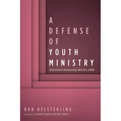 A Defense of Youth Ministry: Attachment Relationship Ministry (Arm)