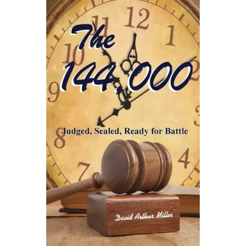 The 144,000: Judged, Sealed, Ready for Battle