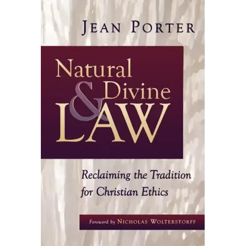 Natural and Divine Law: Reclaiming the Tradition for Christian Ethics