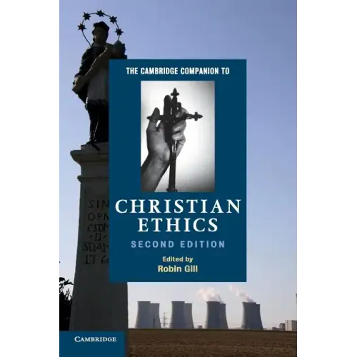 The Cambridge Companion to Christian Ethics