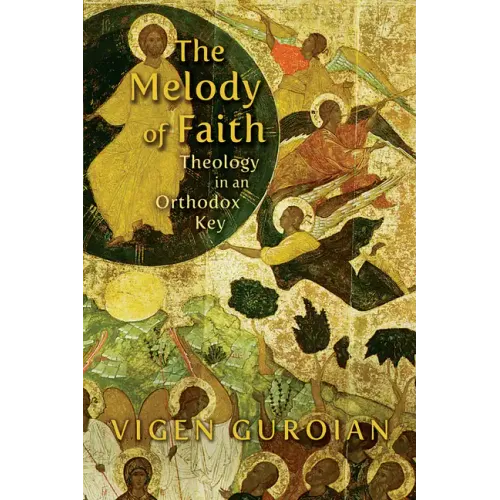 Melody of Faith: Theology in an Orthodox Key