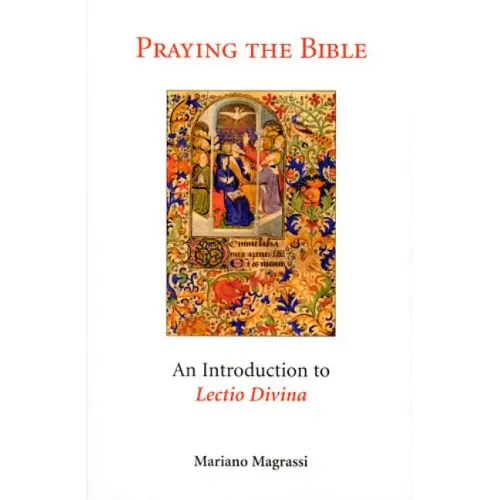 Praying the Bible: An Introduction to Lectio Divina