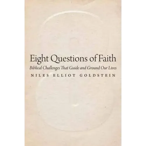 Eight Questions of Faith: Biblical Challenges That Guide and Ground Our Lives
