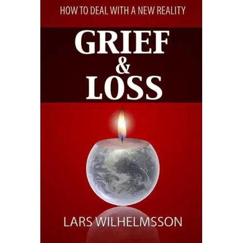 Grief and Loss: How to Deal With a New Reality