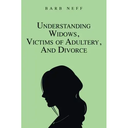Understanding Widows, Victims of Adultery, and Divorce
