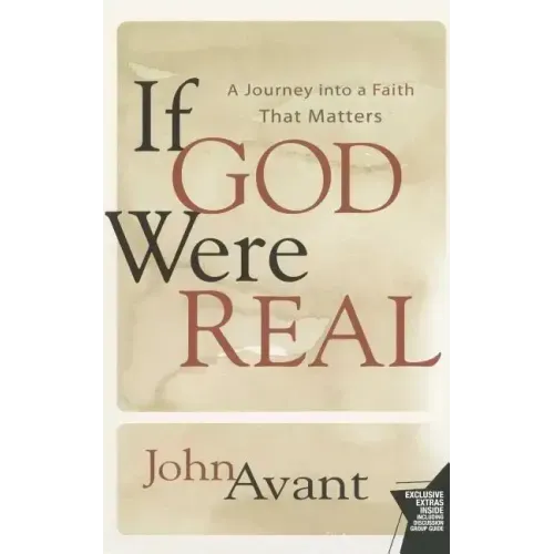 If God Were Real: A Journey Into a Faith That Matters - Paperback