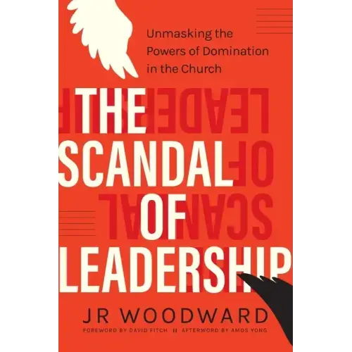The Scandal of Leadership: Unmasking the Powers of Domination in the Church