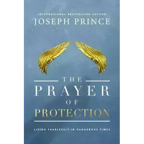 The Prayer of Protection: Living Fearlessly in Dangerous Times