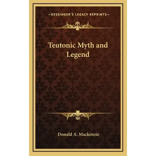 Teutonic Myth and Legend