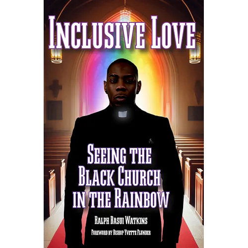 Inclusive Love: Seeing the Black Church in the Rainbow
