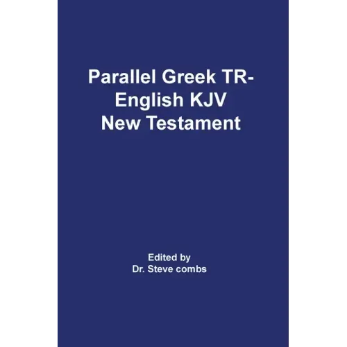 Parallel Greek Received Text and King James Version The New Testament
