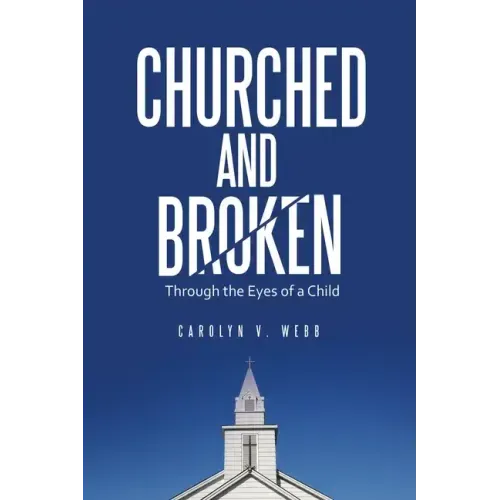 Churched and Broken: Through the Eyes of a Child