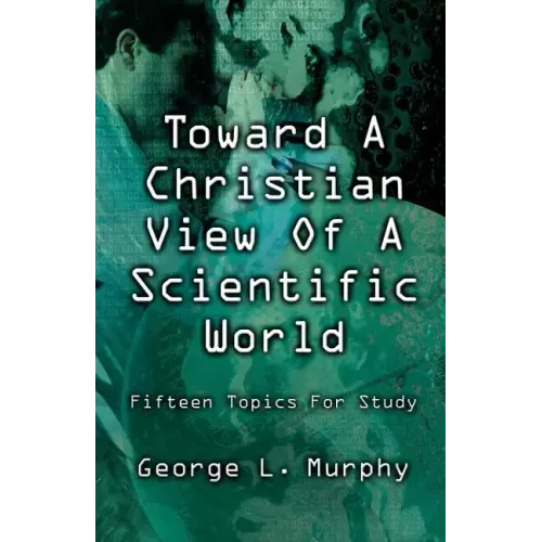 Toward a Christian View of a Scientific World