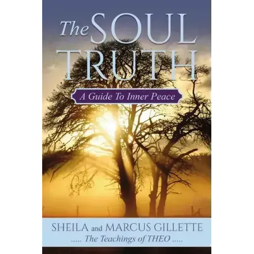 The Soul Truth: A Guide to Inner Peace