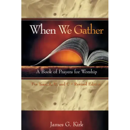 When We Gather, Revised Edition: A Book of Prayers for Worship