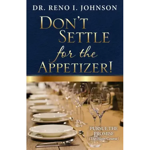 Don't Settle for the Appetizer!