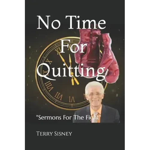No Time For Quitting: "Sermons For The Fight"