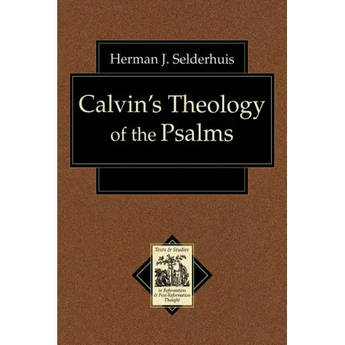 Calvin's Theology of the Psalms
