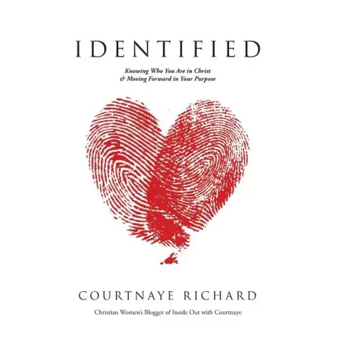 Identified: Knowing Who You Are in Christ & Moving Forward in Your Purpose