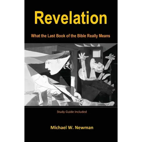 Revelation: What the Last Book of the Bible Really Means