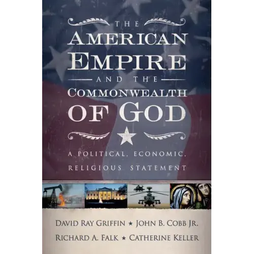 The American Empire and the Commonwealth of God: A Political, Economic, Religious Statement