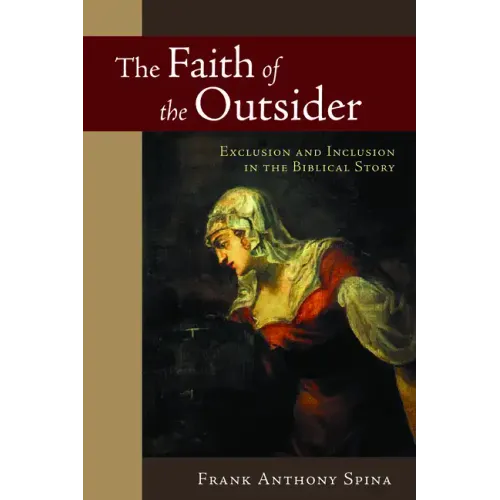 The Faith of the Outsider: Exclusion and Inclusion in the Biblical Story