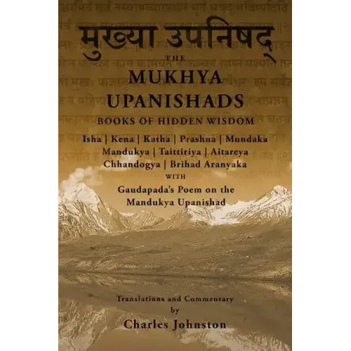 The Mukhya Upanishads: Books of Hidden Wisdom