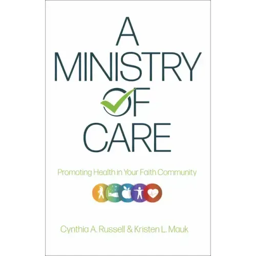 A Ministry of Care: Promoting Health in Your Faith Community