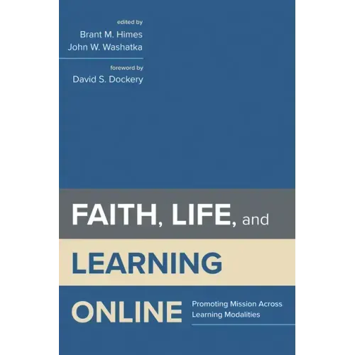 Faith, Life, and Learning Online: Promoting Mission Across Learning Modalities