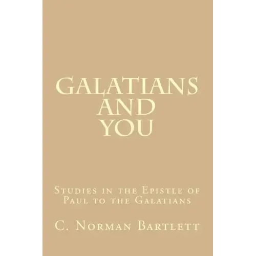 Galatians and You: Studies in the Epistle of Paul to the Galatians