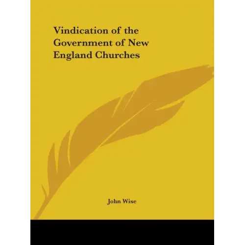 Vindication of the Government of New England Churches