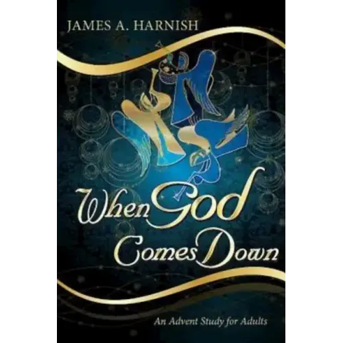 When God Comes Down: An Advent Study for Adults