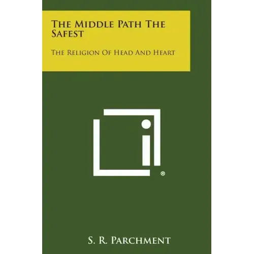 The Middle Path the Safest: The Religion of Head and Heart