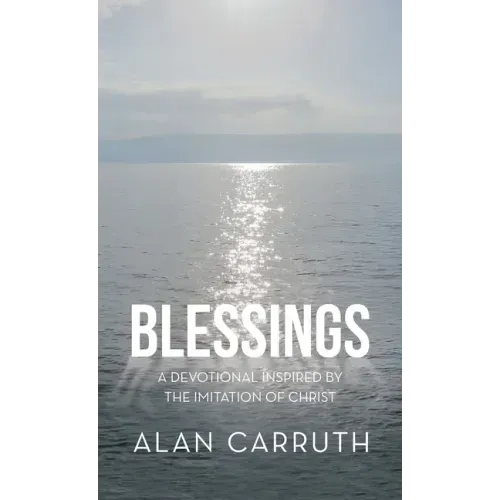 Blessings: A Devotional Inspired by the Imitation of Christ
