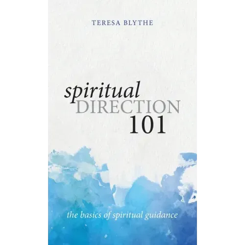Spiritual Direction 101: The Basics of Spiritual Guidance
