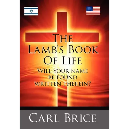 The Lamb's Book of Life: Will your name be found written therein