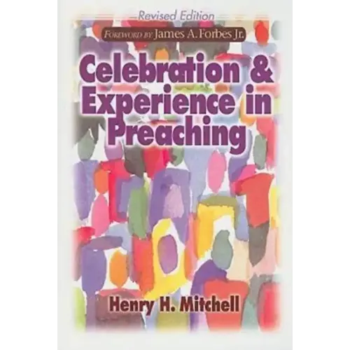 Celebration & Experience in Preaching: Revised Edition