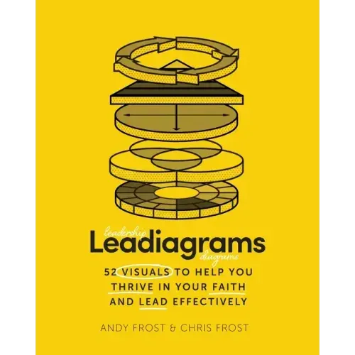 Leadiagrams: 52 Visuals to Help You Thrive in Your Faith and Lead Effectively
