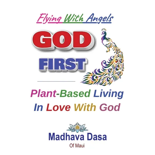 Flying With Angels GOD FIRST: Plant-Based Living In Love With God