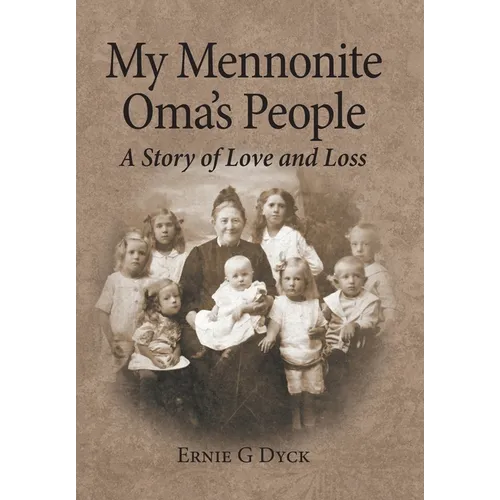 My Mennonite Oma's People: A Story of Love and Loss