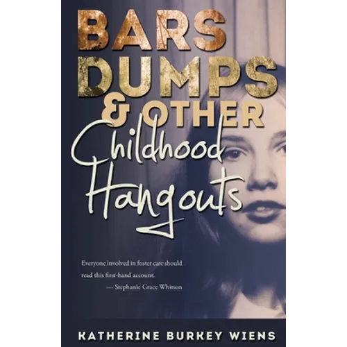 Bars, Dumps & Other Childhood Hangouts