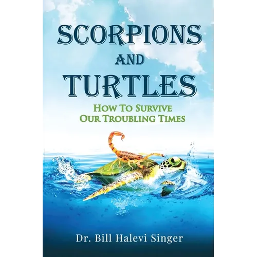 Scorpions and Turtles: How To Survive Our Troubling Times