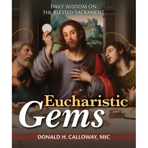 Eucharistic Gems: Daily Wisdom on the Blessed Sacrament