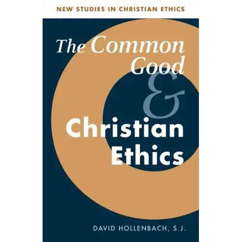The Common Good and Christian Ethics