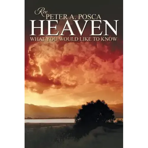 Heaven: What You Would Like to Know