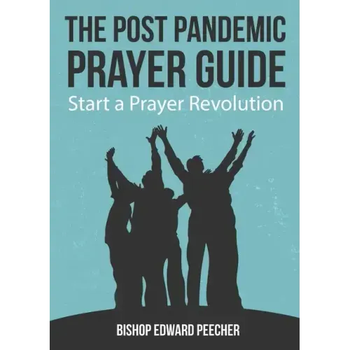 The Post Pandemic Prayer Guide: Start a Prayer Revolution