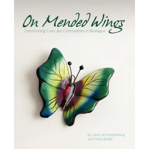 On Mended Wings: Transforming Lives and Communities in Nicaragua